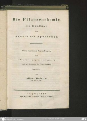 Die Pflanzenchemie : ein Handbuch für Aerzte und Apotheker ; unter theilweiser Zugrundelegung von Thomson's Organic Chemistry und mit Benutzung der besten Quellen