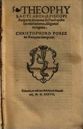 Theophylacti Archiepiscopi Bulgariae, in omnes D. Pauli epistolas enarrationes : diligenter recognitae