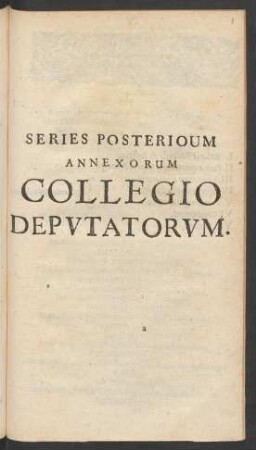 Series Posterioum Annexorum Collegio Deputatorum.