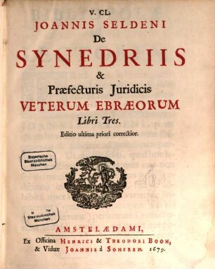 De synedriis et praefecturis iuridicis veterum Hebraeorum libri III