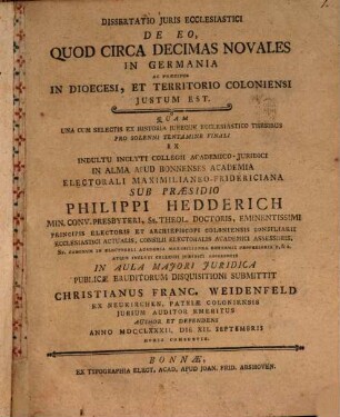 Dissertatio Juris Ecclesiastici De Eo, Quod Circa Decimas Novales In Germania Ac Praecipue In Dioecesi, Et Territorio Coloniensi Justum Est