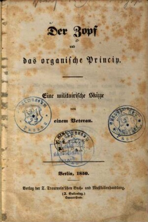 Der Zopf und das organische Princip : eine militairische Skizze