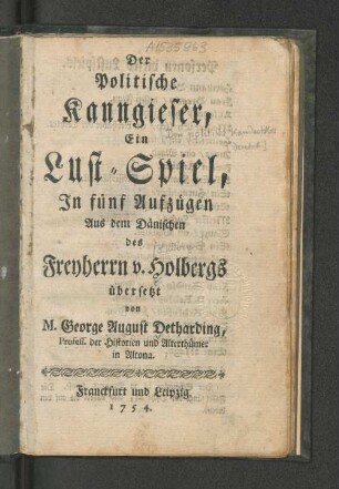 Der Politische Kanngieser : Ein Lust-Spiel In fünf Aufzügen