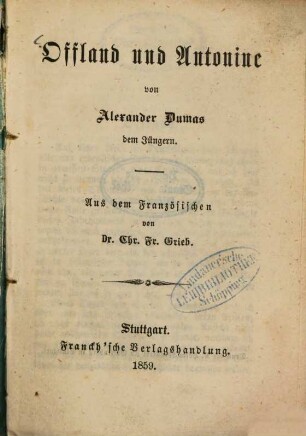 Offland und Antonine von Alexander Dumas dem Jüngern : Aus dem Französischen von Chr. Fr. Grieb