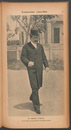 Sr. Ignacio Irigoyen, Gobernador de la provincia de Buenos Aires - [Retrato] : Transeúntes conocidos