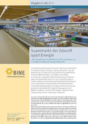 Supermarkt der Zukunft spart Energie. Laden koppelt Lebensmittelkühlung mit Raumtemperierung und ergänzt die Beleuchtung durch Tageslicht.