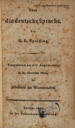 Über die deutsche Sprache : vorgelesen am 6ten August 1807 in der öffentlichen Sitzung der Akademie der Wissenschaften