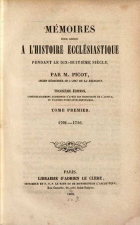 Mémoires pour servir à l'histoire ecclésiastique pendant le dix-huitième siècle. 1, 1701 - 1716