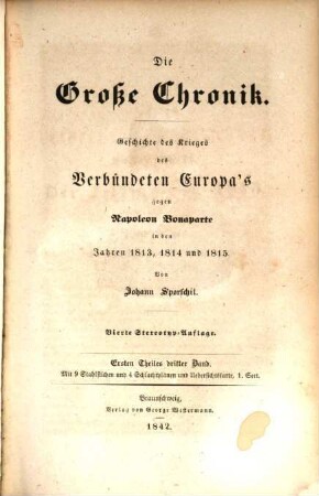 Die große Chronik : Geschichte des Krieges des verbündeten Europa's gegen Napoleon Bonaparte in den Jahren 1813, 1814 und 1815, 1,3