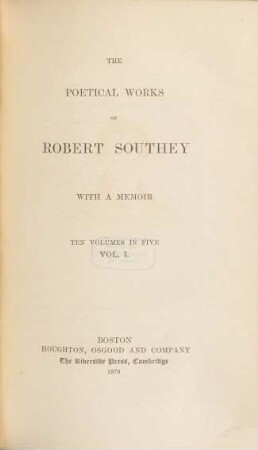 The poetical works of Robert Southey : with a memoir : ten volumes in five. 1
