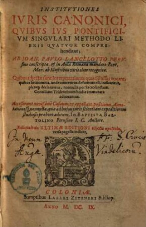 Institvtiones Ivris Canonici : Qvibvs Ivs Pontificivm Singvlari Methodo Libris Qvatvor Comprehenditur ; Quibus adjectae sunt Interpretationes quas Glossas vocant, ...