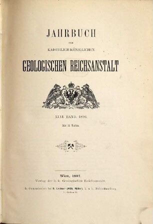 Jahrbuch der Geologischen Reichsanstalt. 46. 1896. - 1897