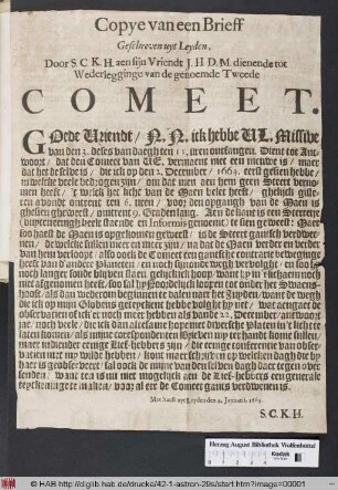 Copye van een brieff Geschreven uyt Leyden, door S. C. K. H. aen sijn Vriendt J. H. D. M. dienende tot Wederlegginge van de genoemde Tweede Comeet : Met haest uyt Leyden den 4. Januarii, 1665.