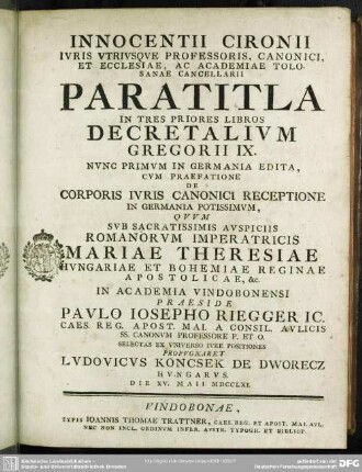 Innocentii Cironii Iuris Utriusque Professoris, Canonici, Et Ecclesiae, Ac Academiae Tolosanae Cancellarii Paratitla In Tres Priores Libros Decretalium Gregorii IX.