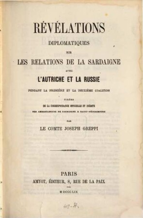 Révélations diplomatiques sur les relations de la Sardaigne avec l'Autriche et la Russie pendant la première et la deuxième coalition, tirées de la correspondance officielle et inédites des ambassadeurs de Sardaigne à Saint-Pétersbourg