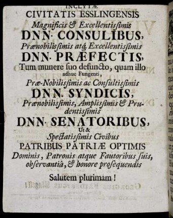 Magnificis & Excellentissimis Dnn. Consulibus [...] Dnn. Præfectis [...] Dnn. Syndicis [...] Dnn. Senatoribus [...]