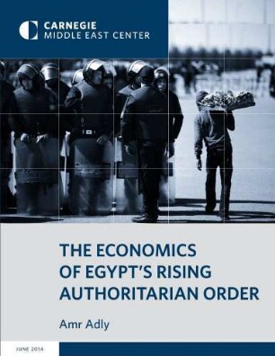 The economics of Egypt’s rising authoritarian order