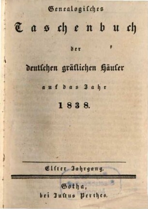 Genealogisches Taschenbuch der deutschen gräflichen Häuser. 1838