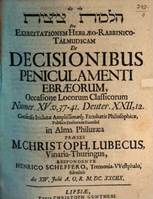 Hilḵôt ṣîṣît sive exercitationem Hebraeo-Rabbinico-Talmudicam de decisionibus peniculamenti Ebraeorum : occasione locorum classicorum Numer. XV. v. 37 - 41. Deuter. XXII, 12.