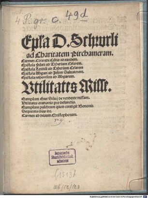 Ep[isto]la D. Schwrli ad Charitatem Pirchameram : Carmen Conradis Celtis ad eandem. Epistola Pilati ad Thyberium Cesarem. Epistola Lentuli ad Tyberium Cesarem ...