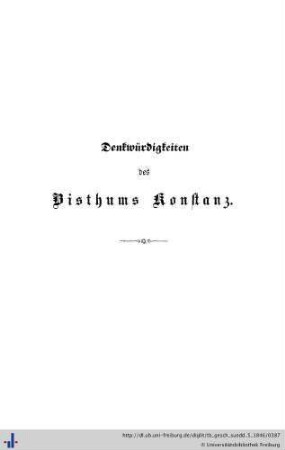 V. Denkwürdigkeiten des Bistums Konstanz.
