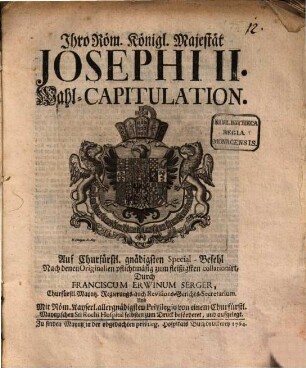 Ihro Röm. Königl. Majestät Josephi II. Wahl-Capitulation