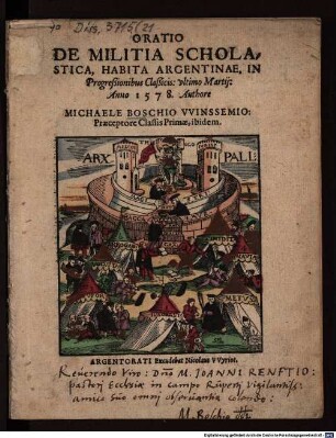 Oratio de militia scholastica : Habita Argentinae, In Progreßionibus Claßicis: ultimo Martii Anno 1578