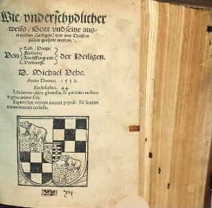 Wie, underschydlicher weiss, Gott und seine auserwelten Heiligen, von uns Christen sollen geehret werden ...