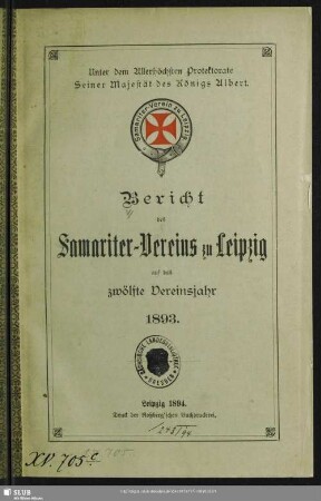 12.1893: Bericht der Rettungsgesellschaft "Samariter-Verein zu Leipzig" : auf das ... Vereinsjahr