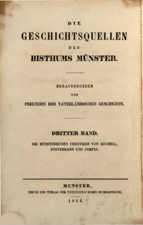 Die Geschichtsquellen des Bisthums Münster, 3. Die münsterischen Chroniken von Röchell, Stevermann und Corfey