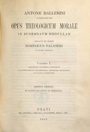 Opus theologicum morale in Busembaum medullam, 1. De actibus humanis, de conscientia, de legibus, de peccatis : cum duabus appendicibus