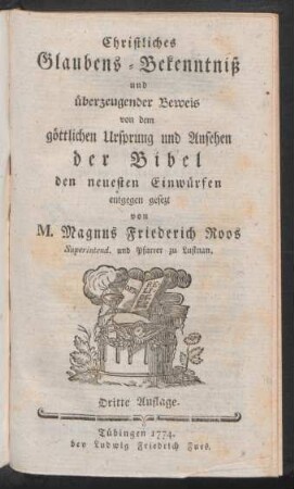 Christliches Glaubens-Bekenntniß und überzeugender Beweis von dem göttlichen Ursprung und Ansehen der Bibel