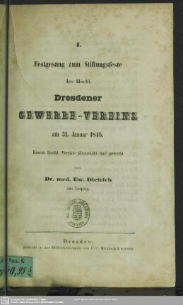 I. Festgesang zum Stiftungsfeste des Hochl. Dresdener Gewerbe-Vereins am 31. Januar 1846