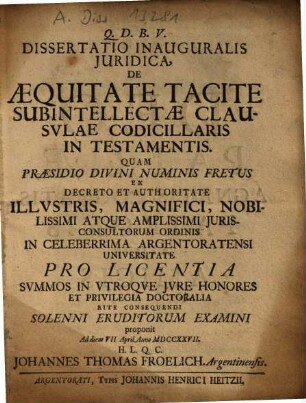 Dissertatio Inauguralis Iuridica, De Aequitate Tacite Subintellectae Clausulae Codicillaris In Testamentis