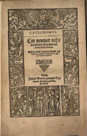 Catechismus : Ein neuer recht christlicher Catechismus für die Kinder Gottes ... Auff die zwölff gemeinen Artickel deß Glaubens, und der Sacrament, Tauff und Nachtmal gestellet