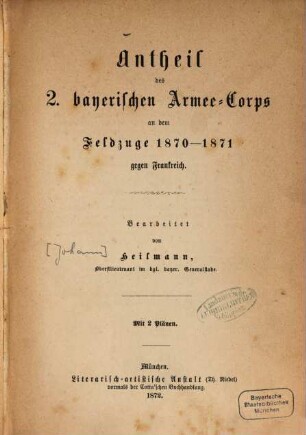 Antheil des 2. Bayerischen Armee-Corps an dem Feldzuge 1870 - 1871 gegen Frankreich