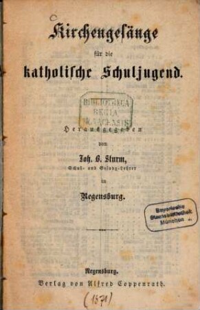 Kirchengesänge für die katholische Schuljugend : Herausgegeben von Joh. B. Sturm