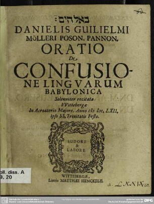 Danielis Guilielmi Mölleri Poson. Pannon. oratio de confusione linguarum Babylonica