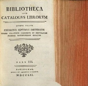 Bibliotheca Sive Catalogvs Librorvm Qvibvs Vtitvr Georgius Septimus Dieterichs, 3