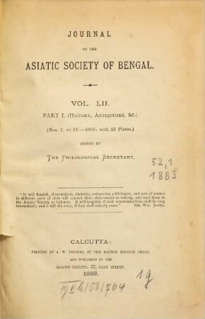 Journal of the Asiatic Society of Bengal. Part 1, History, antiquities, etc, 52. 1883, Part. 1