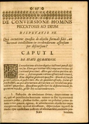 Disputatio VII. Qua excutitur quaestio de objecto formali fidei, an moveat intellectum in credendorum assensum per discursum?