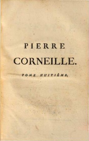 Théatre de P. Corneille : avec des commentaires, & autres morceaux intéressans, 8
