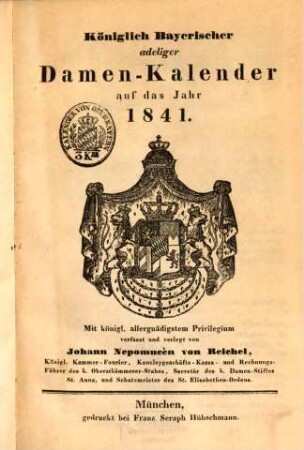 Königlicher Bayerischer adeliger Damen-Kalender : auf das Jahr .... 1841