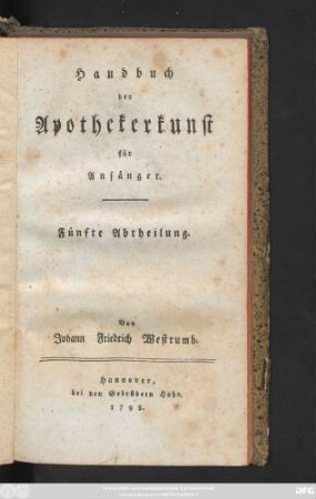 Abtheilung 5: Von den Substanzen des Thierreiches, die als Arzneimittel gebraucht werden : Von den nahen und entfernten Bestandtheilen der thierischen Substanzen, und von den zubereiteten Medicamenten, die sie uns liefern