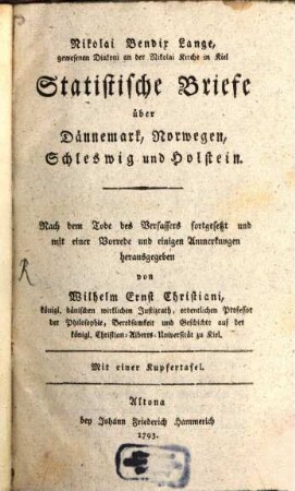 Nikolai Bendix Lange, gewesenen Diakoni an der Nikolai Kirche in Kiel Statistische Briefe über Dännemark, Norwegen, Schleswig und Holstein