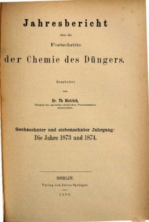 Jahresbericht über die Fortschritte auf dem Gesamtgebiet der Agrikultur-Chemie. 16/17. 1873/74 (1877), 3