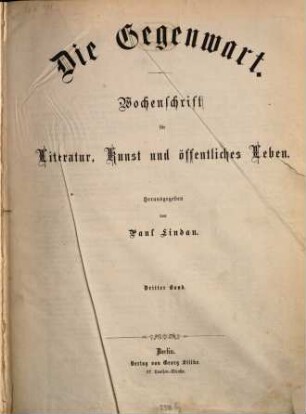 Die Gegenwart : Zeitschrift für Literatur, Wirtschaftsleben und Kunst. 3. 1873