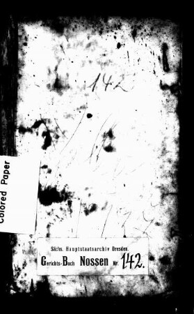 Gerichtshandelsbuch der Lehngüter des ehemaligen Klosters Altzella, Bd. 1