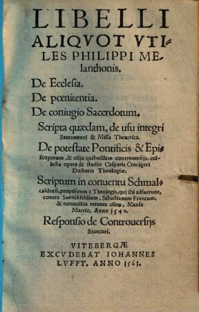 Libelli Aliqvot Vtiles Philippi Melanthonis : De Ecclesia. De poenitentia. De coniugio Sacerdotum ...