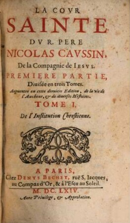 La Covr Sainte Dv R. Pere Nicolas Cavssin, De la Compagnie de Iesvs. 1, De l'Institution Chrestienne